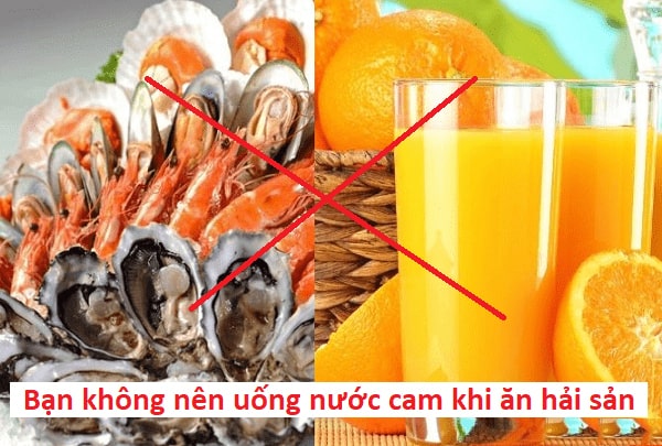 Uống nước cam khi ăn hải sản có thể gây ngộ độc, nguy hiểm tính mạng